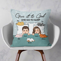 Give It To God And Go To Sleep Couple Edition - Personalized Pillow (Insert Included)