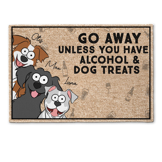 Go Away Unless You Have Alcohol & Dog Treats - Personalized Doormat