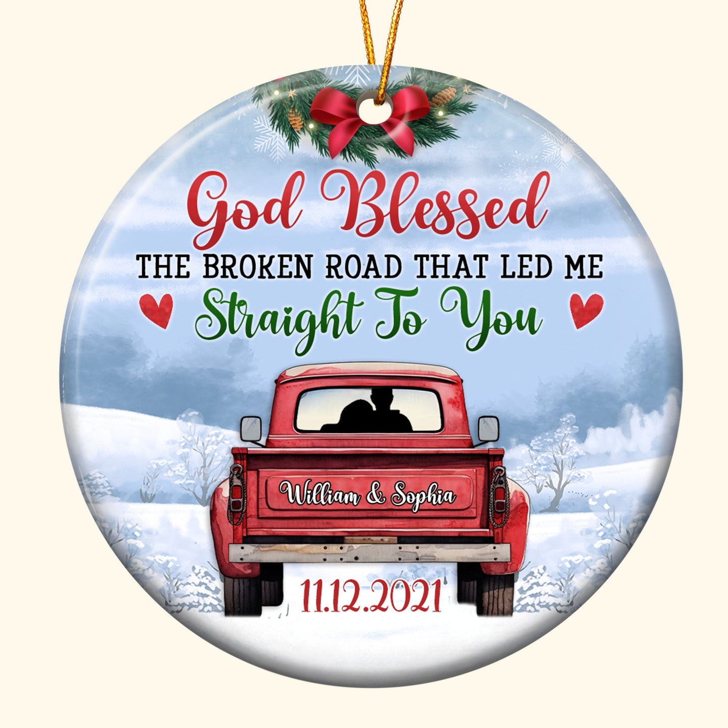 God Blessed The Broken Road That Led Me - Personalized Ceramic Ornament