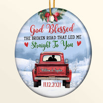 God Blessed The Broken Road That Led Me - Personalized Ceramic Ornament