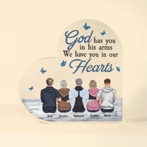 God Has You In His Arms We Have You In Our Hearts - Personalized Heart Shaped Acrylic Plaque