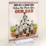 God Hit A Home Run When He Made You - Our Dad  - Personalized Acrylic Plaque - Father's Day, Birthday, Baseball Gift For Dad, Father, Daughter, Son