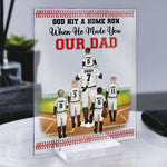 God Hit A Home Run When He Made You - Our Dad  - Personalized Acrylic Plaque - Father's Day, Birthday, Baseball Gift For Dad, Father, Daughter, Son