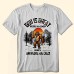 God Is Great Beer Is Good And People Are Crazy - Personalized Shirt