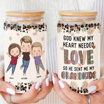 God Knew My Heart Needed Love He Sent Me My Grandkids - Personalized Clear Glass Cup