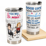 Good Luck Finding Awesome Coworkers Like Us Again - Personalized Tumbler Cup - Funny, Goodbye, Farewell Gift For Work Bestie, Coworker, Colleague, Friends, BFF