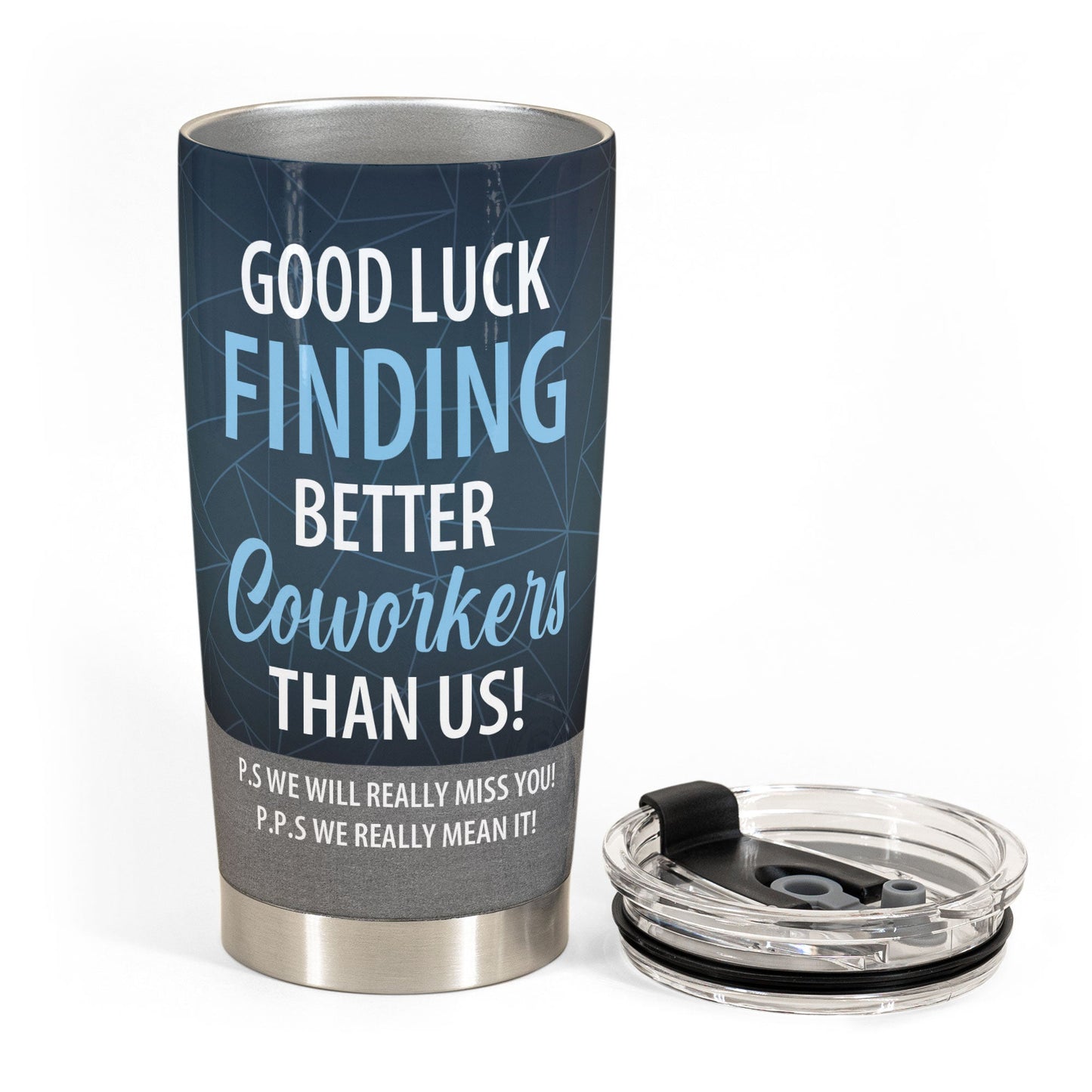 Good Luck Finding Better Coworkers Than Us! - Personalized Tumbler Cup - Christmas, Birthday, Leaving Gift For Colleagues, Coworkers, Work Friends