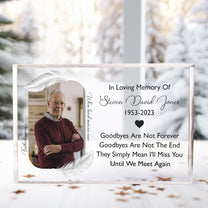 Goodbyes Are Not Forever - Personalized Acrylic Photo Plaque