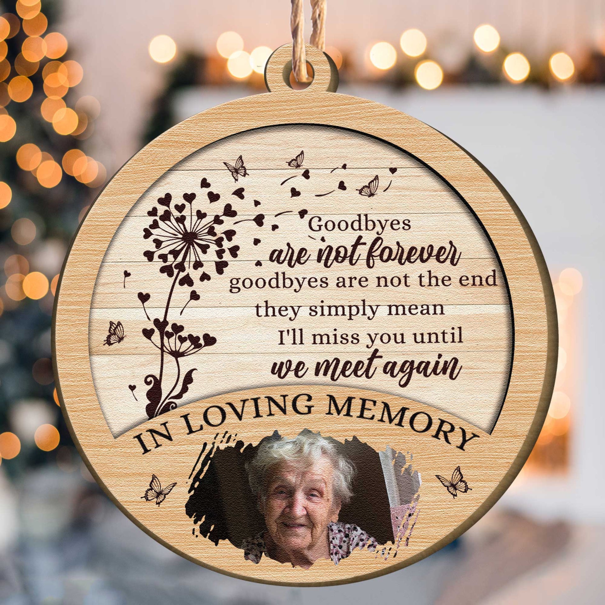 Goodbyes Are Not The End - Personalized Wooden Photo Ornament