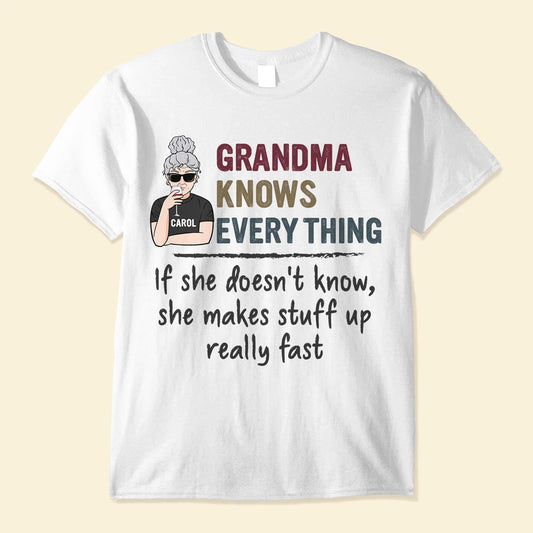 Grandma Knows Every Thing - Personalized Shirt - Birthday, Mother's Day Gift For Grandma, Nana