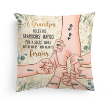 Grandpa Holds Grandkids' Hearts Forever - Personalized Pillow (Insert Included)