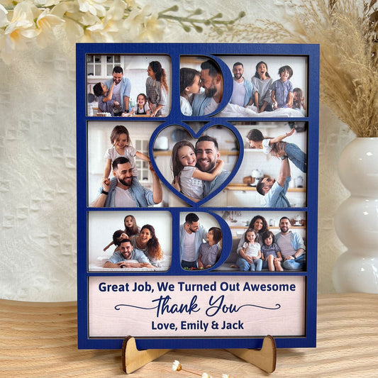 Great Job Dad We Turned Out Awesome - Personalized Wooden Photo Plaque
