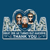 Great Job We Turned Out Awesome - Personalized Mom Shaped Acrylic Plaque