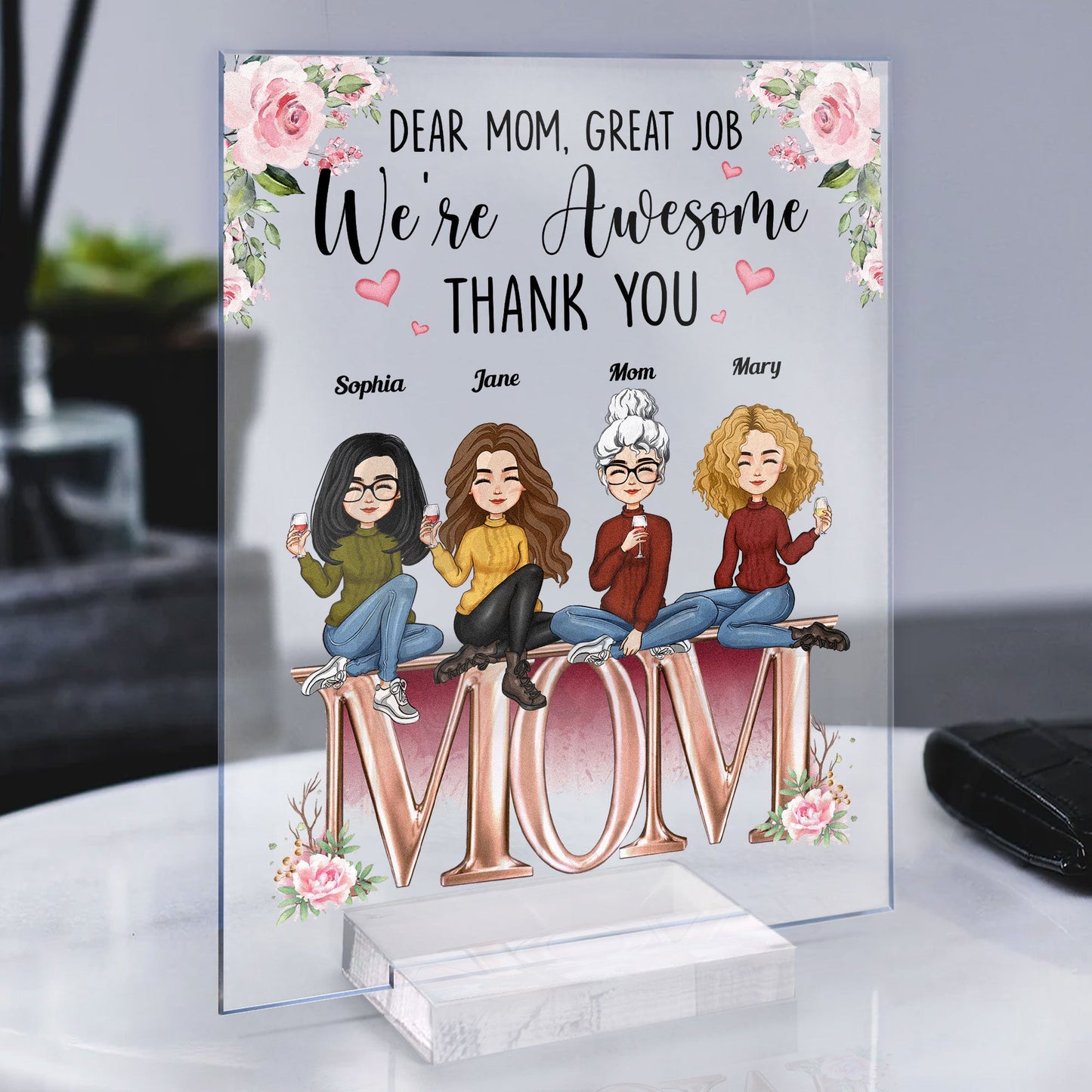 Great Job We're Awesome - Personalized Acrylic Plaque - Birthday Mother's Day Gift For Mom, Mum