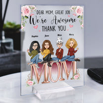 Great Job We're Awesome - Personalized Acrylic Plaque - Birthday Mother's Day Gift For Mom, Mum