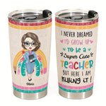 Grow Up To Be A Super Cute Teacher - Personalized Tumbler Cup - Birthday, Back To School, Funny Gift For Teachers, Teacher Assistants, Colleagues, Educators