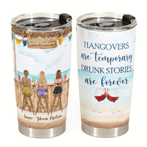 Hangovers Are Temporary - Personalized Tumbler Cup - Gift For Friends