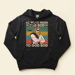 He Went From Dad Bod To God Bod - Personalized Shirt - Father's Day, Birthday, Funny  Gift For Dad, Father, Him, Gym Dad, Gym Lover