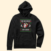 Ho Ho Hold My Beer - Personalized Sweatshirt