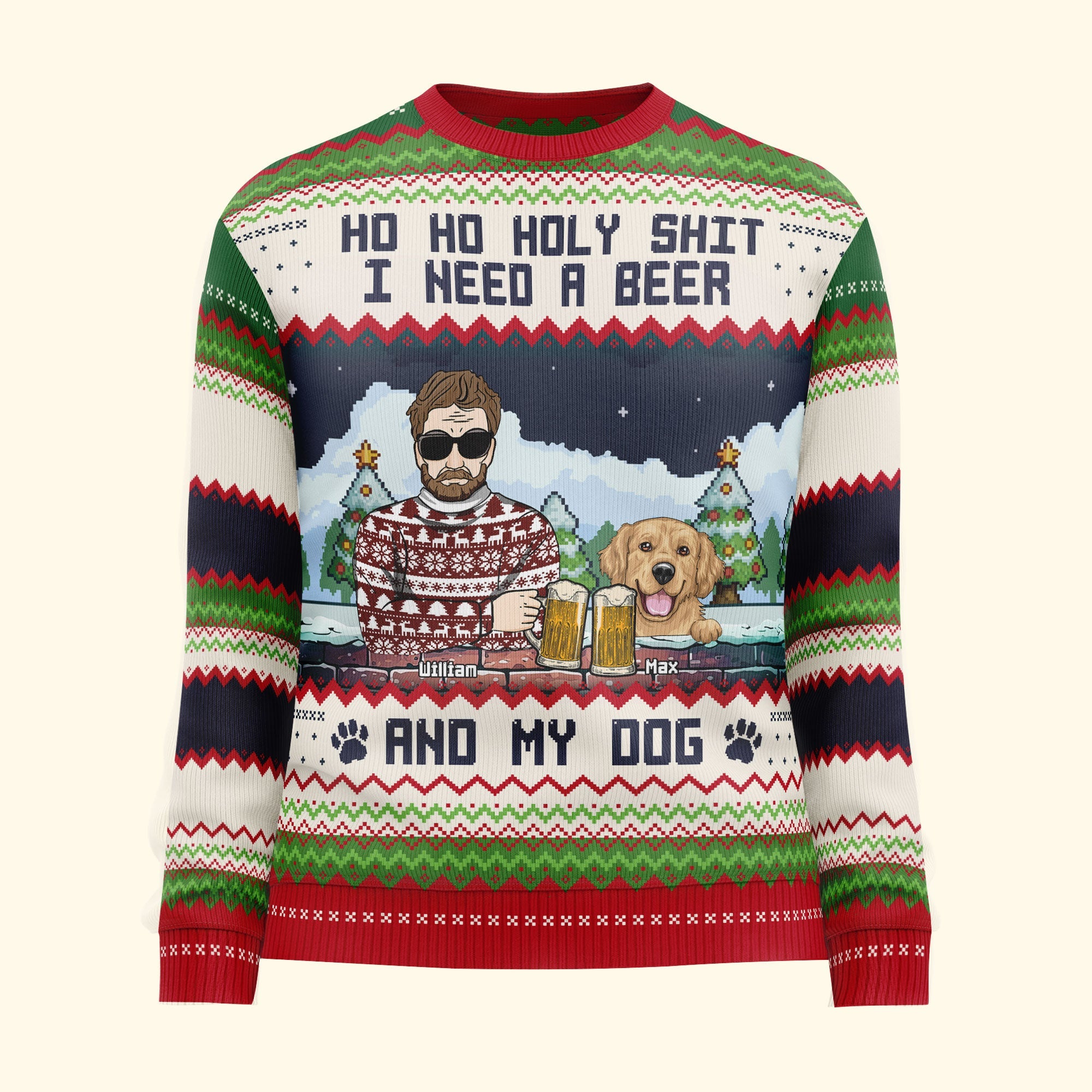 Ho Ho Holy I Need A Beer Bourbon Wine And My Dog - Personalized Ugly Sweater