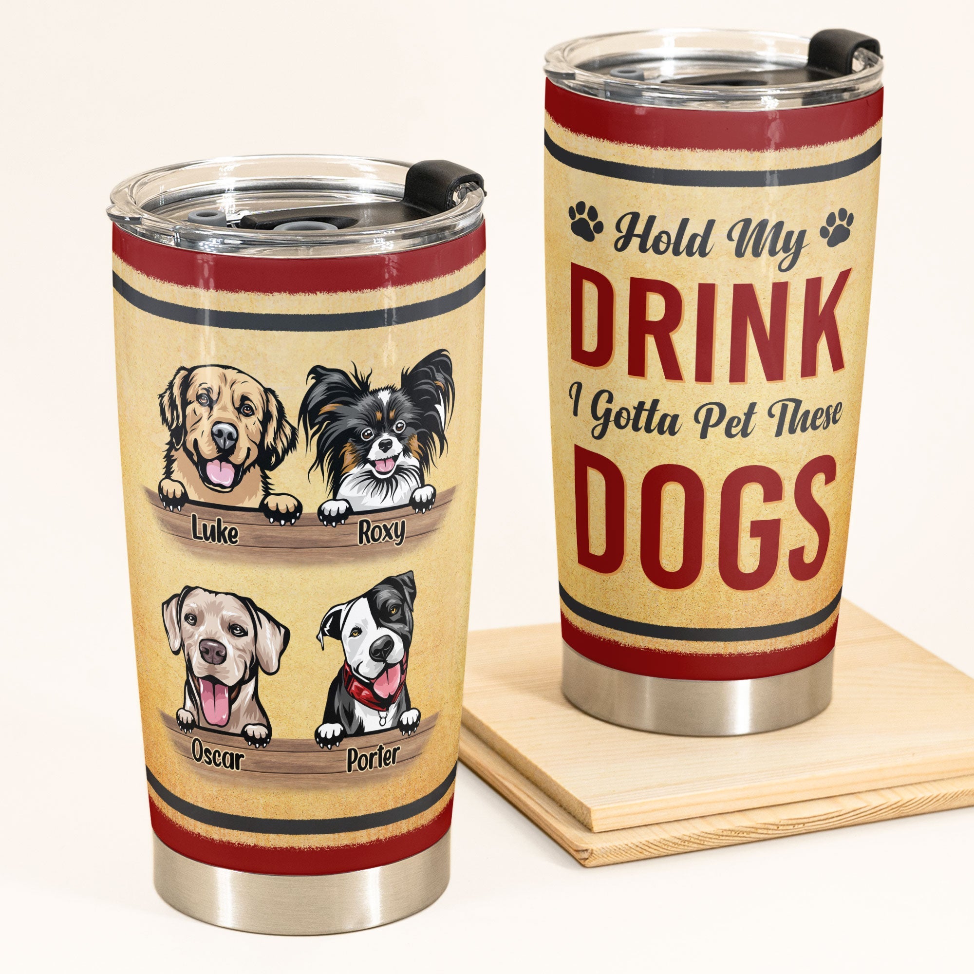 Hold My Drink I Gotta Pet These Dogs Personalized Tumbler Cup