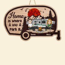 Home Is Where We Park It Camping Camper - Personalized Custom Shaped Wood Sign