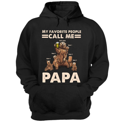 My Favorite People Call Me Papa - Personalized Shirt - Father's Day Gift For Dad