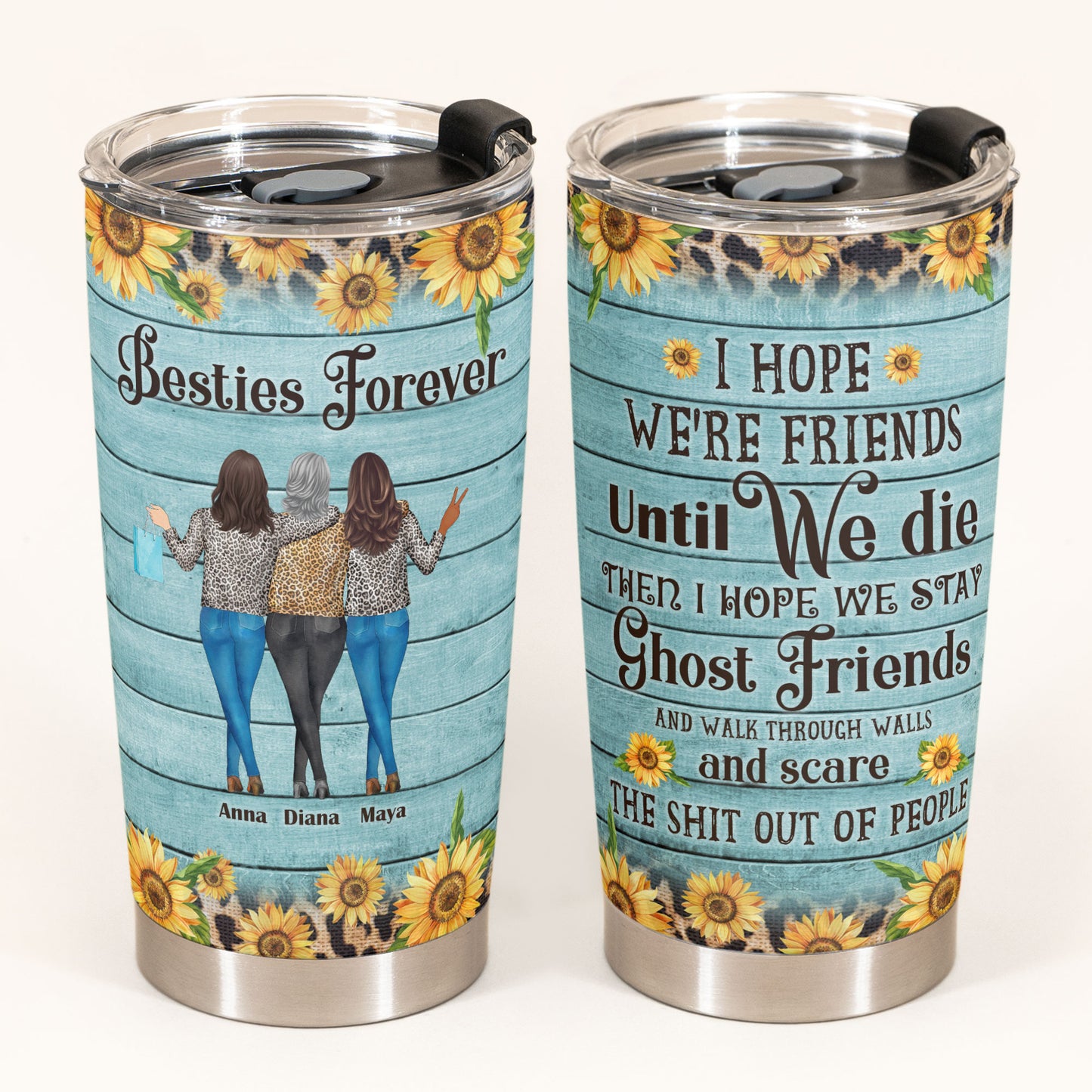 Hope We're Friends Until We Die - Personalized Tumbler Cup - Birthday Gift For Besties, BFF, Soul Sisters