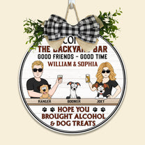 Hope You Brought Alcohol And Dog Treats - Personalized Wood Wreath