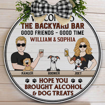 Hope You Brought Alcohol And Dog Treats - Personalized Wood Wreath