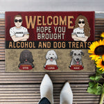 Hope You Brought Alcohol & Dog Treats - Personalized Doormat - Home Decor, Funny Gift For Dog Lovers, Family, Couple