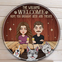 Hope You Brought Beer And Treats - Personalized Round Wood Sign