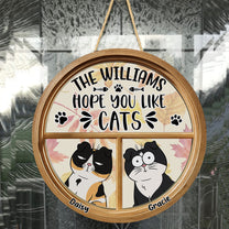 Hope You Like Cats - Personalized Round Wood Sign