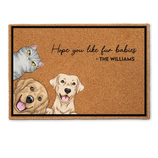 Hope You Like Our Fur Babies - Personalized Doormat - Birthday, Funny, Home Decor Gift For Pet Lovers, Dog Dad, Cat Mom