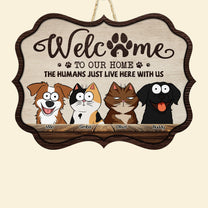 Humans Just Live Here With Us - Funny Version - Personalized Custom Shaped Wood Sign