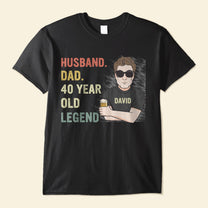 Husband Dad 40 Year Old Legend  - Personalized Shirt - Birthday, Father's Day Gift For Husband, Dad, Father, Papa