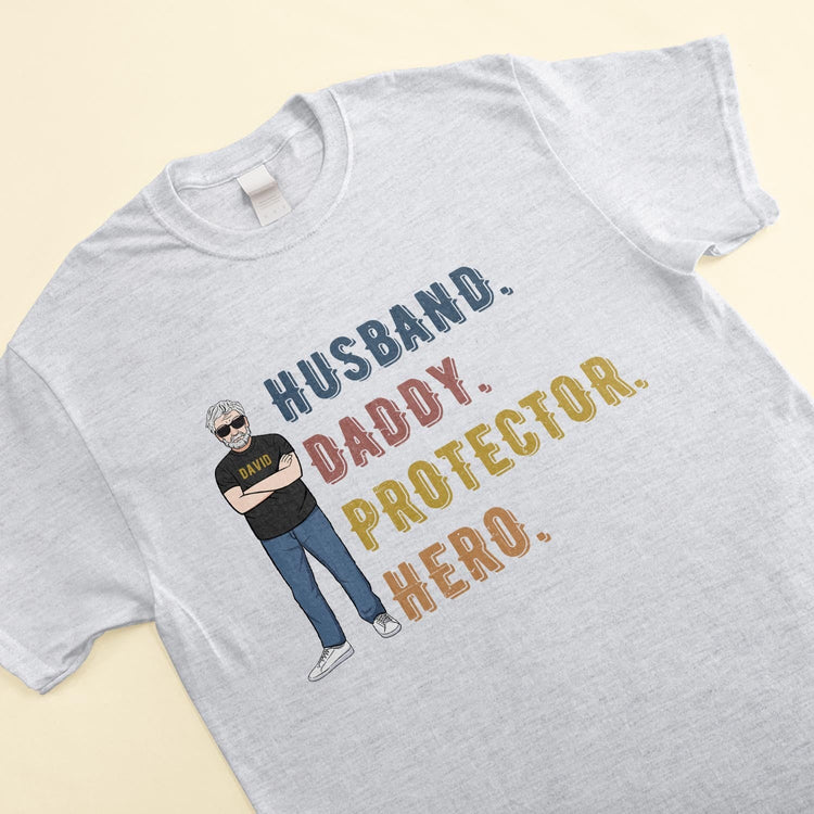 Husband Daddy Protector Hero - Personalized Shirt - Father's Day, Birthday Gift For Dad, Father, Grandpa, Husband