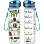 Hustle Hit And Never Quit - Personalized Water Bottle