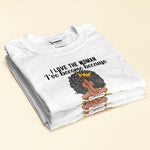 I Am A Black Woman - Personalized Shirt - Christmas Gift For Black Woman