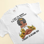 I Am A Black Woman - Personalized Shirt - Christmas Gift For Black Woman