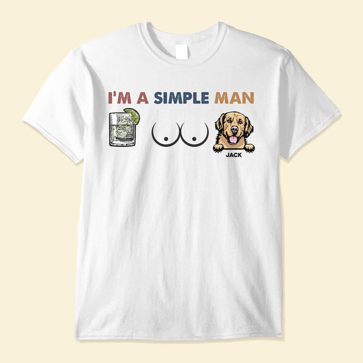 I Am A Simple Man - Personalized Shirt