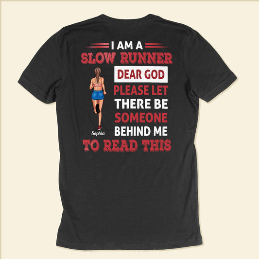 I Am A Slow Runner - Personalized Shirt - Gift For Running Girl, Runner, Fun Run