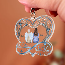 I Am Always With You - Personalized Acrylic Keychain