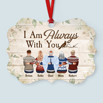I Am Always With You - Personalized Aluminum Ornament - Christmas Gift For Family With Lost Ones, Memorial Ornament - Family Hugging