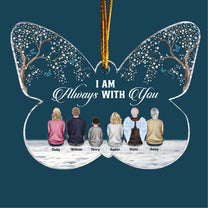 I Am Always With You - Personalized Custom Shaped Acrylic Ornament