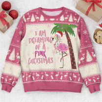 I Am Dreaming Of A Pink Christmas Flamingo - Ugly Sweater