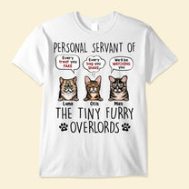 I Am Personal Servant Of The Tiny Furry Overlords - Personalized Shirt - Birthday, Funny Gift For Cat Lovers, Cat Mom, Cat Dad, Cat Person