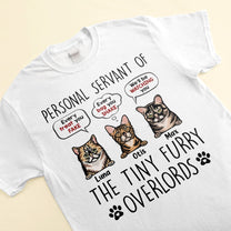 I Am Personal Servant Of The Tiny Furry Overlords - Personalized Shirt - Birthday, Funny Gift For Cat Lovers, Cat Mom, Cat Dad, Cat Person