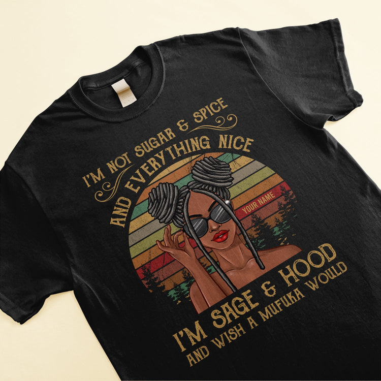I Am Sage And Hood - Personalized Shirt - Gift For Black Woman/ Black Girl