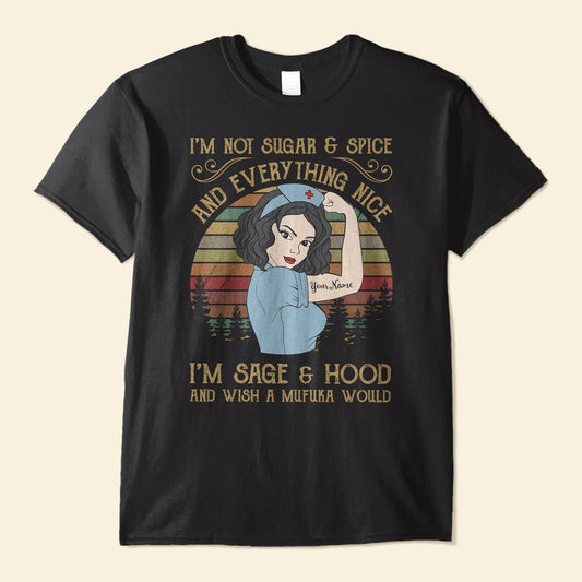 I Am Sage And Hood - Personalized Shirt -  Gift For Nurses - Vintage Nurse